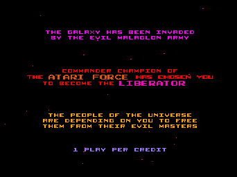 [The galaxy has been invaded by the evil Malaglon army. 
     Commander Champion of Atari Force has chosen you to become the
     Liberator.  The people of the universe are depending on you to free
     them from their evil masters.]