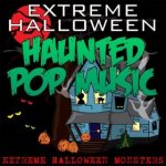 Extreme Halloween Haunted Pop Music cover